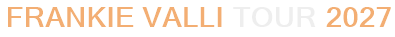 Frankie Valli Tour 2027
